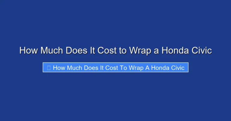 How Much Does It Cost to Wrap a Honda Civic