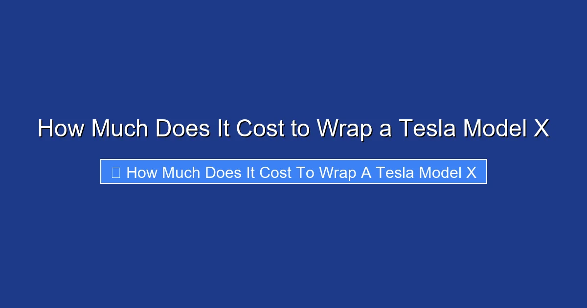 How Much Does It Cost to Wrap a Tesla Model X