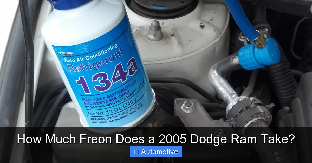 How Much Freon Does a 2005 Dodge Ram Take?
