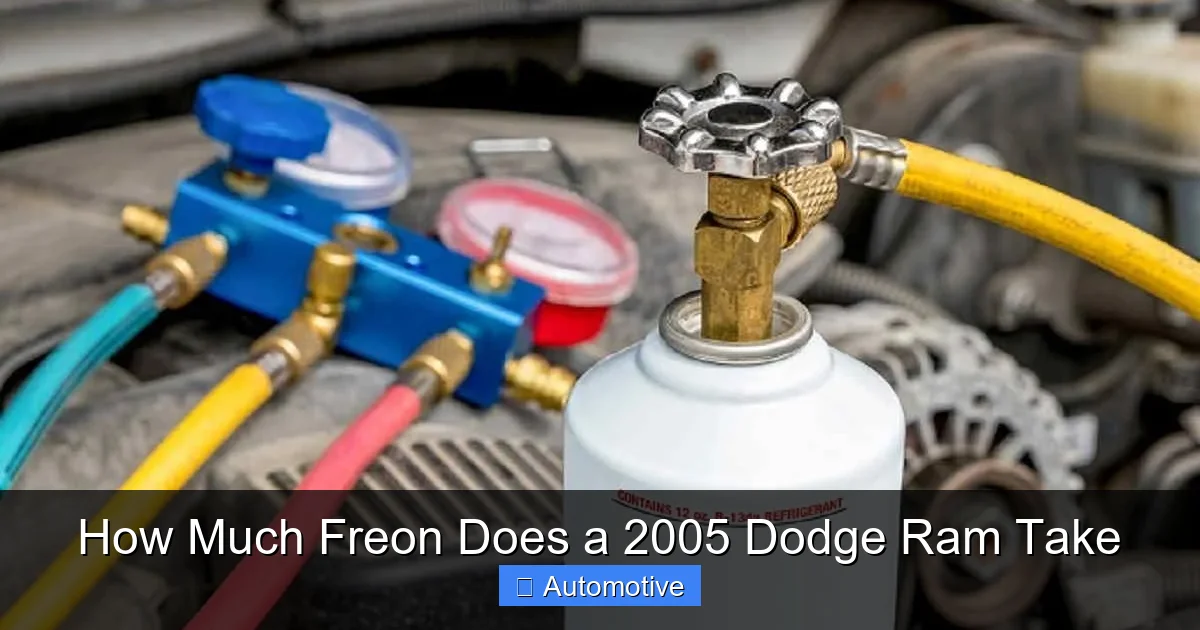How Much Freon Does a 2005 Dodge Ram Take
