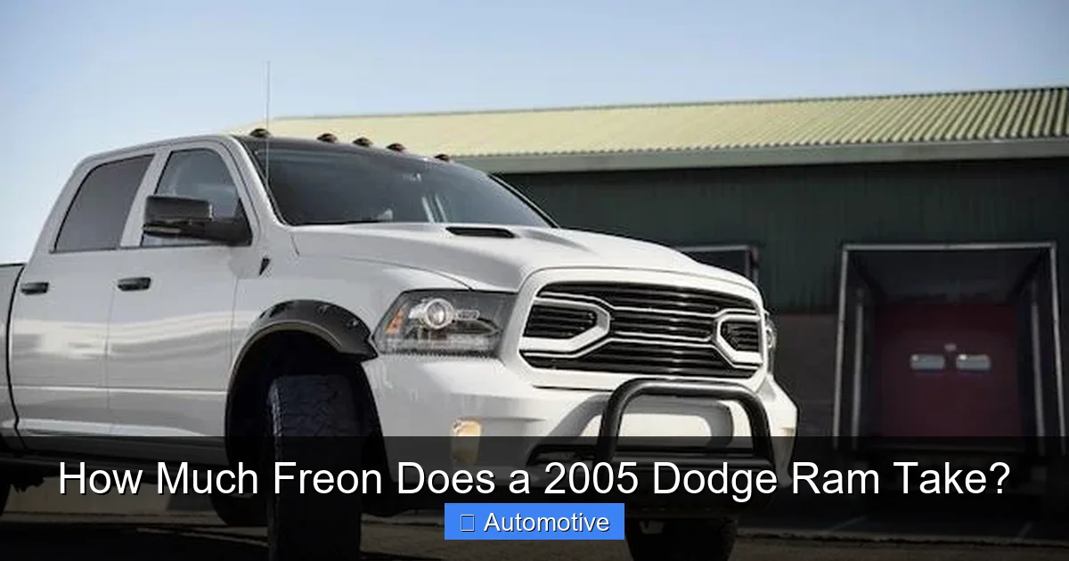 How Much Freon Does a 2005 Dodge Ram Take?