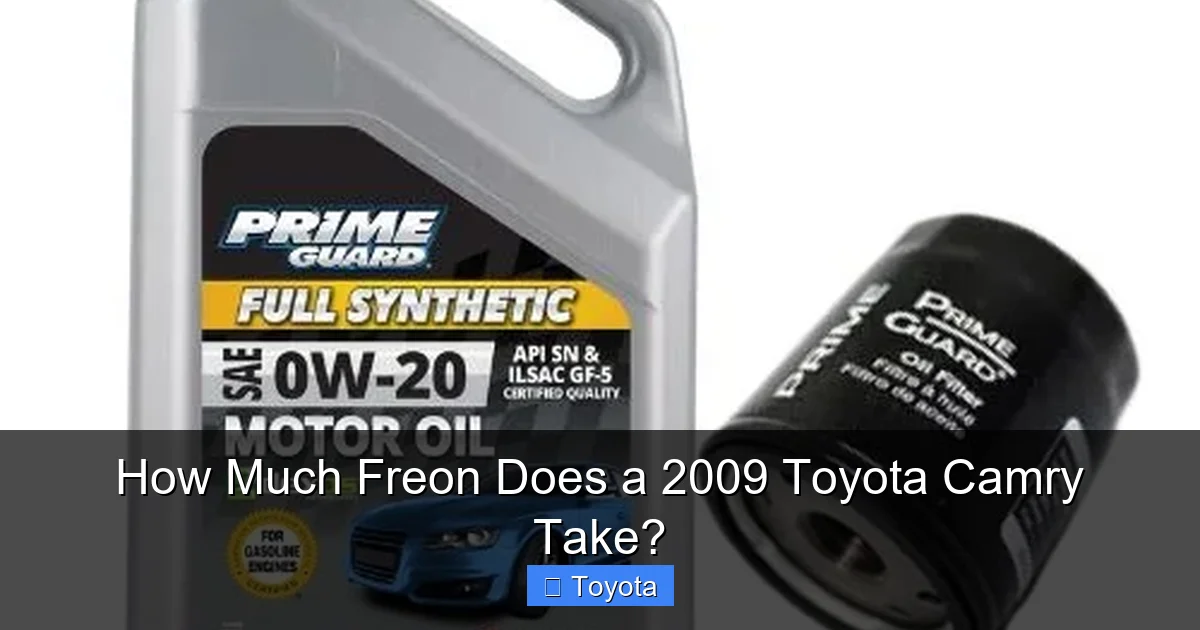 How Much Freon Does a 2009 Toyota Camry Take?