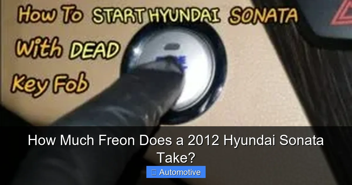 How Much Freon Does a 2012 Hyundai Sonata Take?