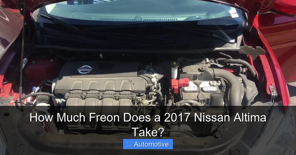 How Much Freon Does a 2017 Nissan Altima Take?