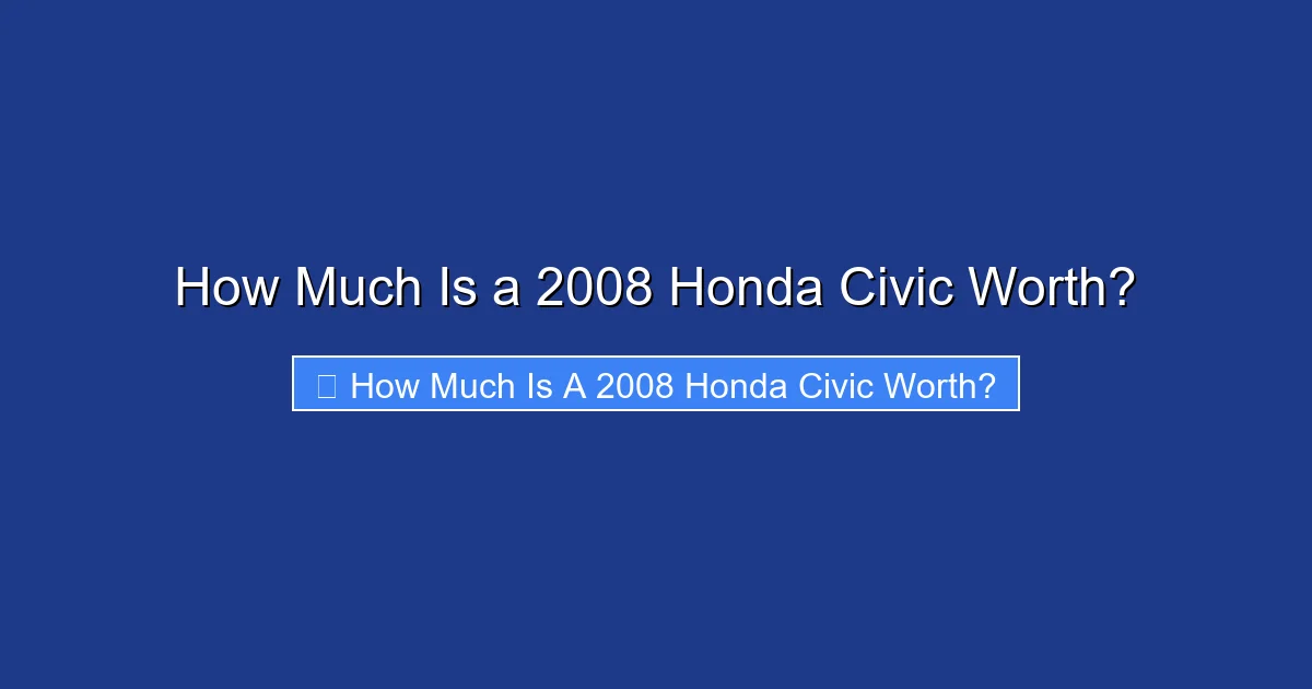 How Much Is a 2008 Honda Civic Worth?