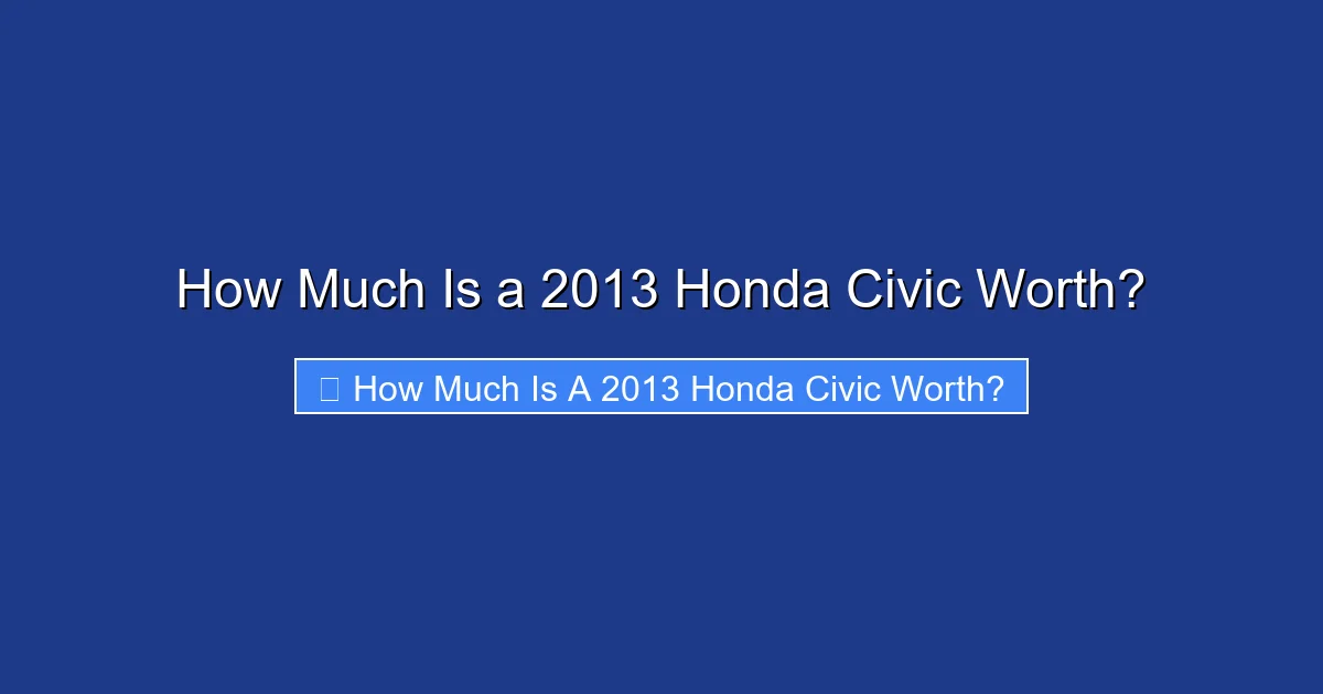 How Much Is a 2013 Honda Civic Worth?