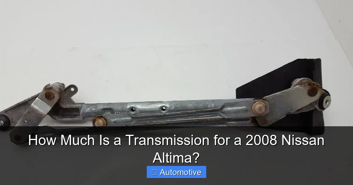 How Much Is a Transmission for a 2008 Nissan Altima?
