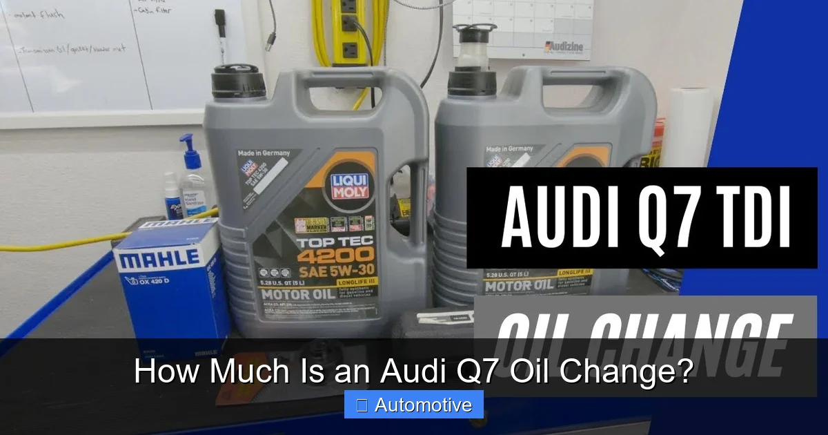 How Much Is an Audi Q7 Oil Change?