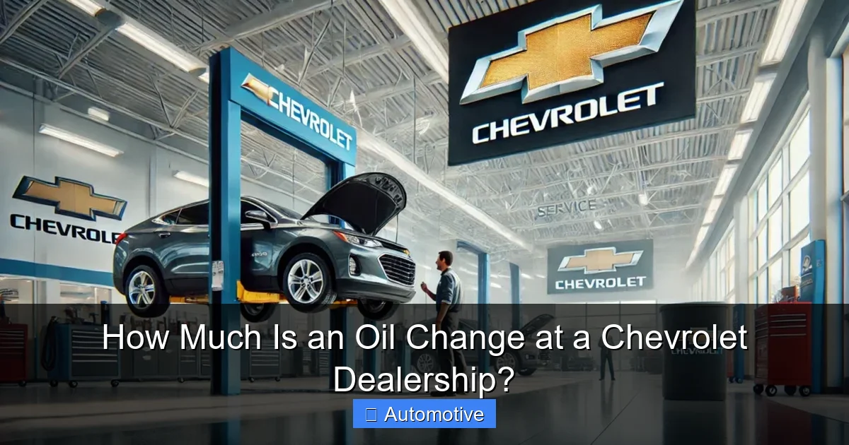How Much Is an Oil Change at a Chevrolet Dealership?