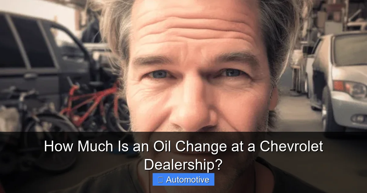How Much Is an Oil Change at a Chevrolet Dealership?