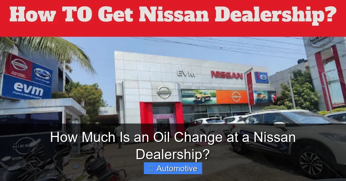 How Much Is an Oil Change at a Nissan Dealership?