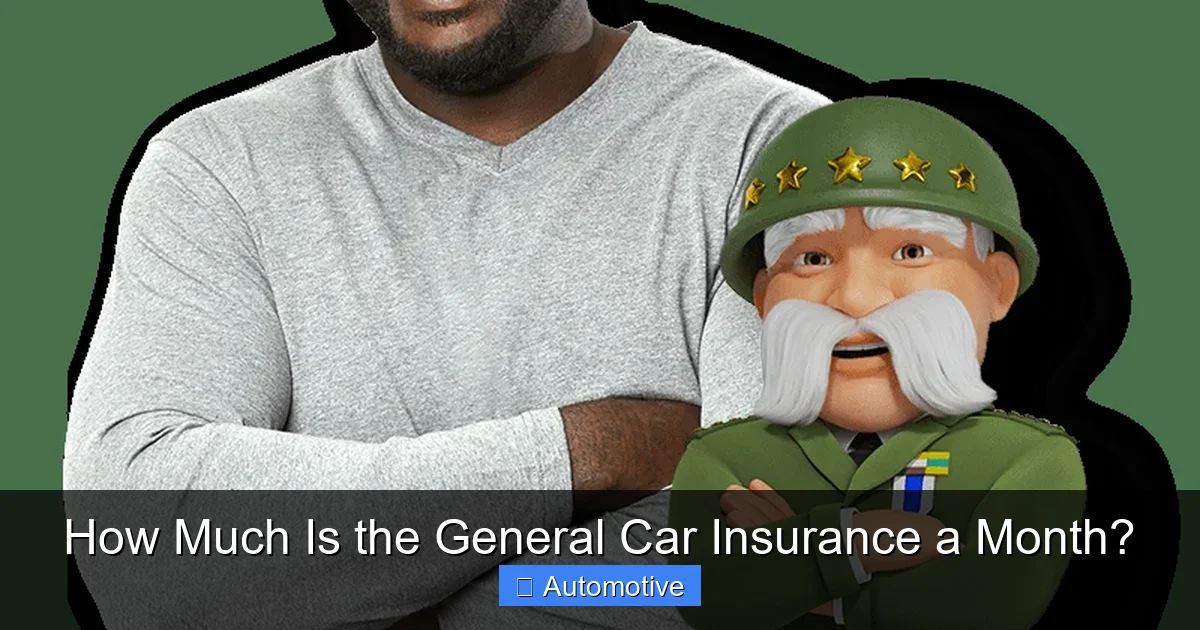 How Much Is the General Car Insurance a Month?