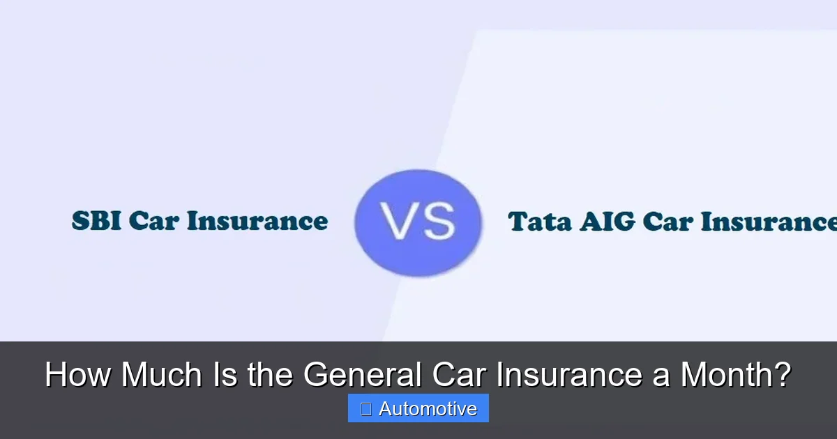 How Much Is the General Car Insurance a Month?
