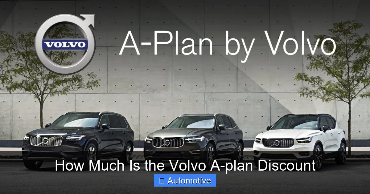 How Much Is the Volvo A-plan Discount