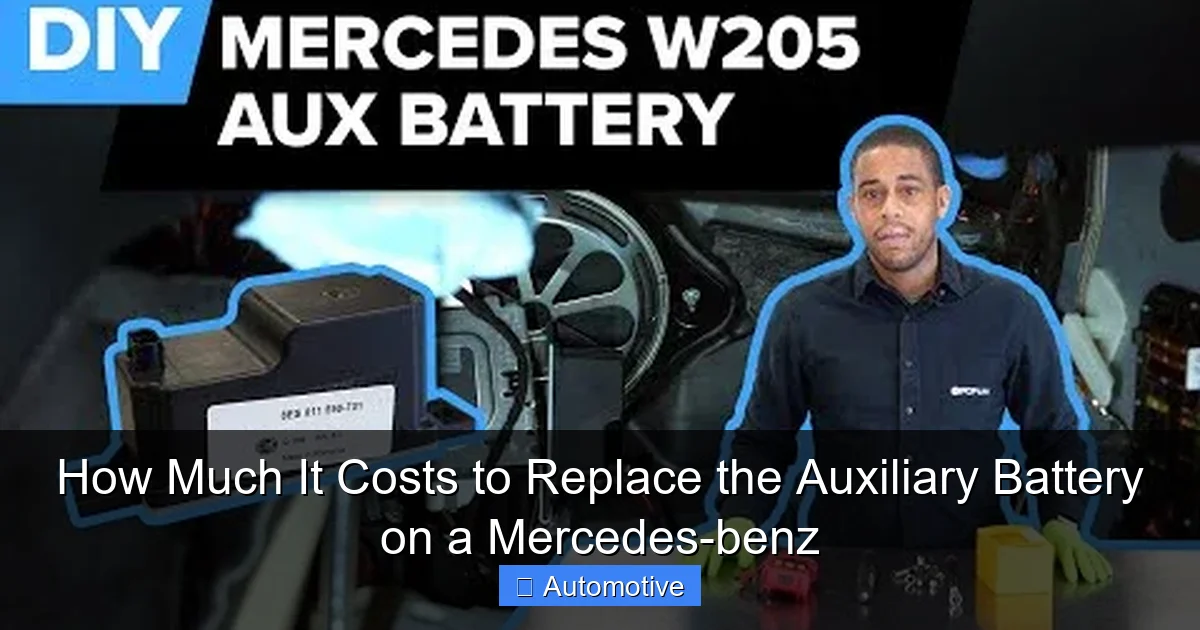 How Much It Costs to Replace the Auxiliary Battery on a Mercedes-benz