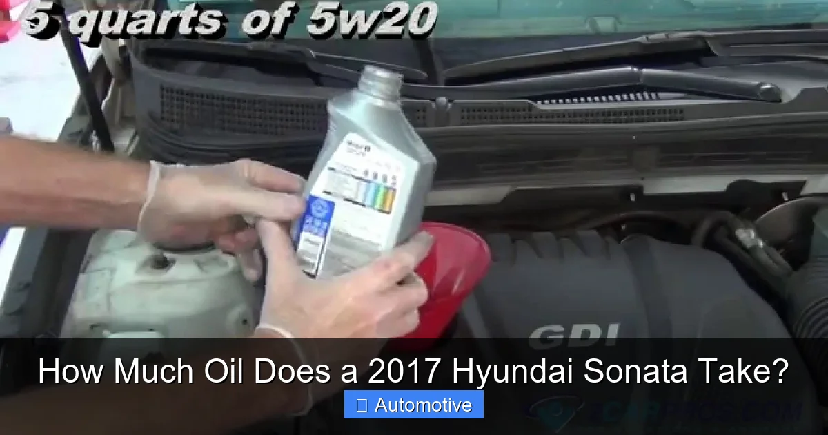 How Much Oil Does a 2017 Hyundai Sonata Take?