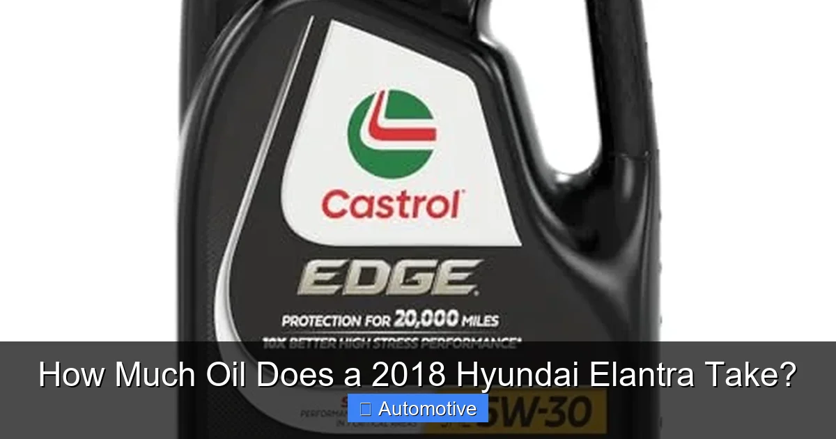 How Much Oil Does a 2018 Hyundai Elantra Take?