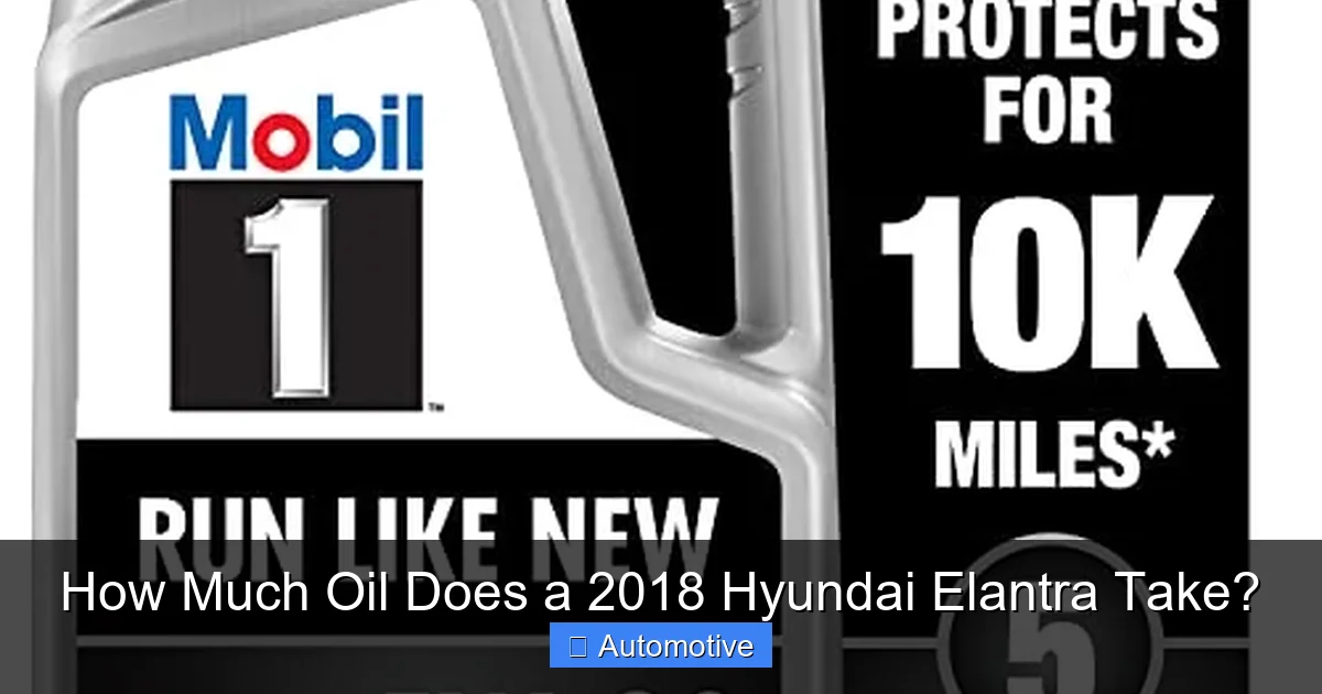 How Much Oil Does a 2018 Hyundai Elantra Take?