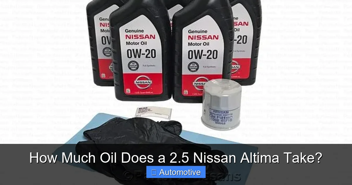 How Much Oil Does a 2.5 Nissan Altima Take?