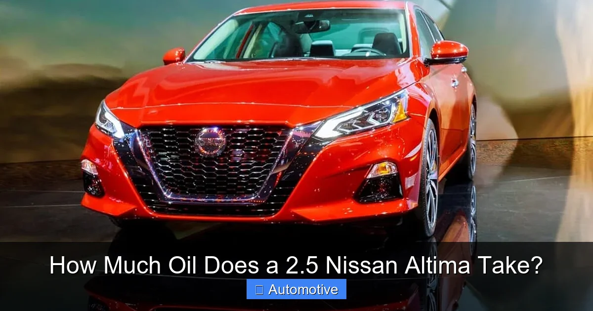 How Much Oil Does a 2.5 Nissan Altima Take?
