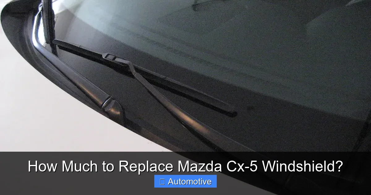 How Much to Replace Mazda Cx-5 Windshield?