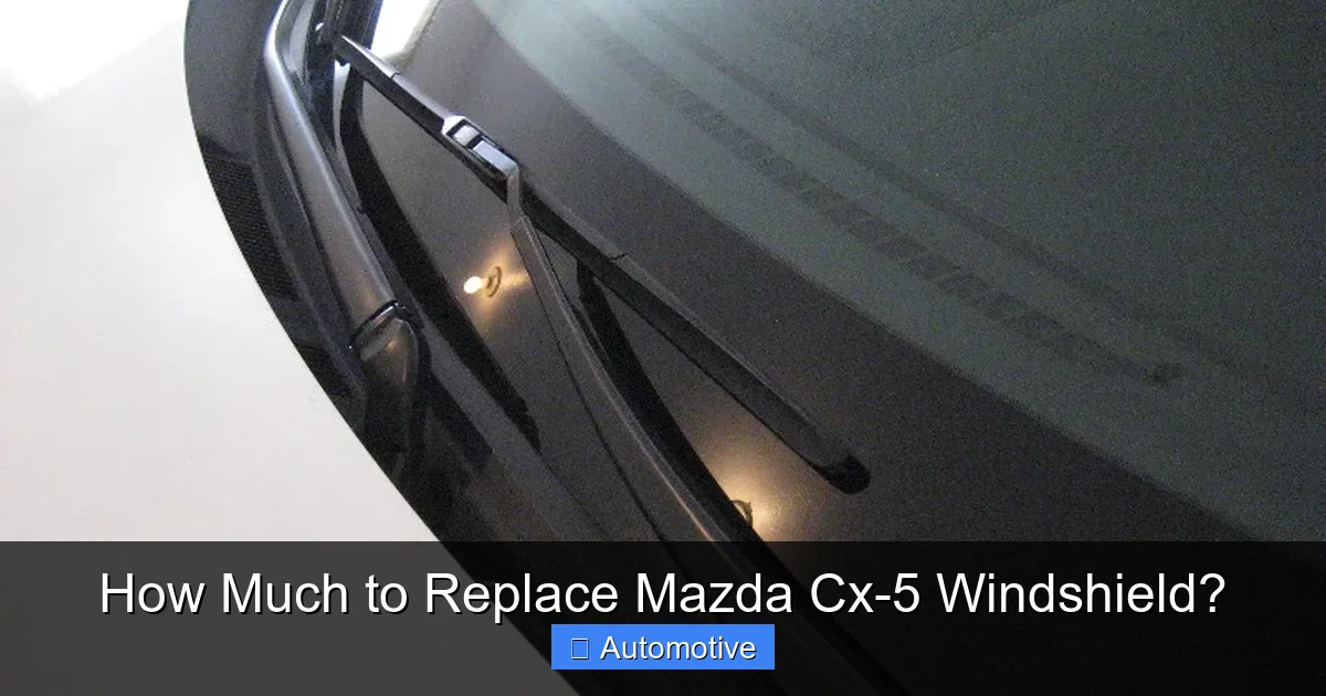 How Much to Replace Mazda Cx-5 Windshield?
