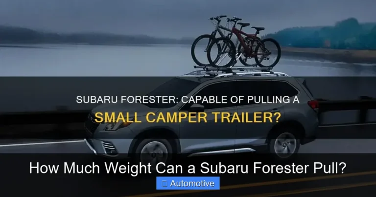 How Much Weight Can a Subaru Forester Pull?