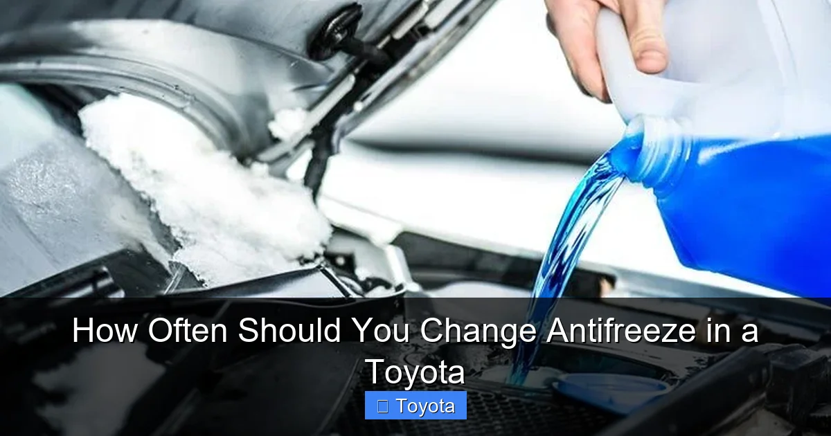 How Often Should You Change Antifreeze in a Toyota