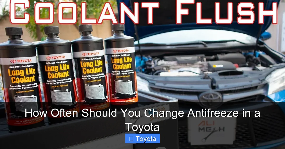 How Often Should You Change Antifreeze in a Toyota