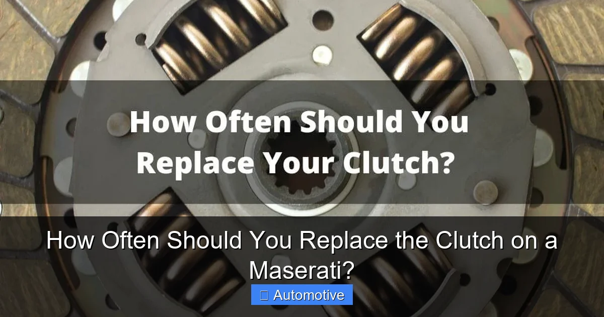How Often Should You Replace the Clutch on a Maserati?