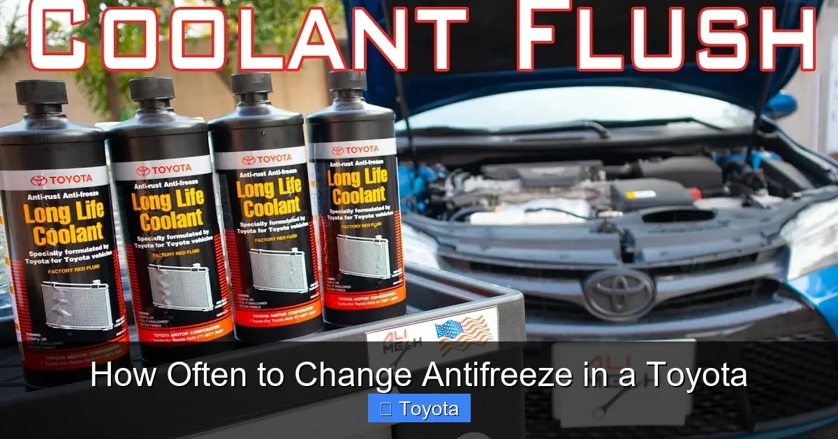 How Often to Change Antifreeze in a Toyota
