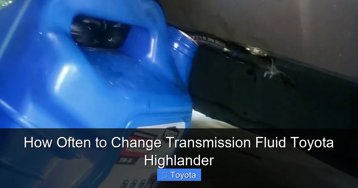 How Often to Change Transmission Fluid Toyota Highlander