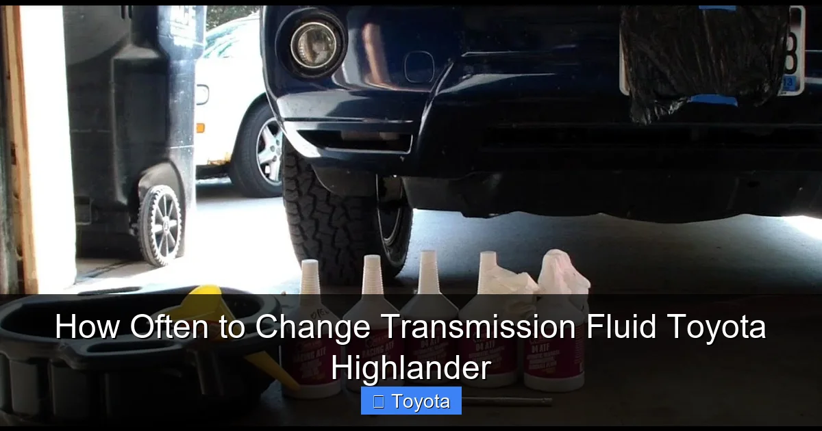 How Often to Change Transmission Fluid Toyota Highlander