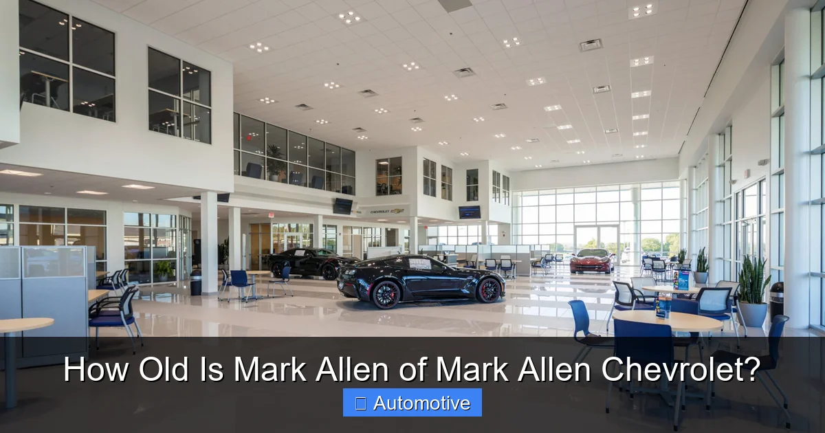 How Old Is Mark Allen of Mark Allen Chevrolet?