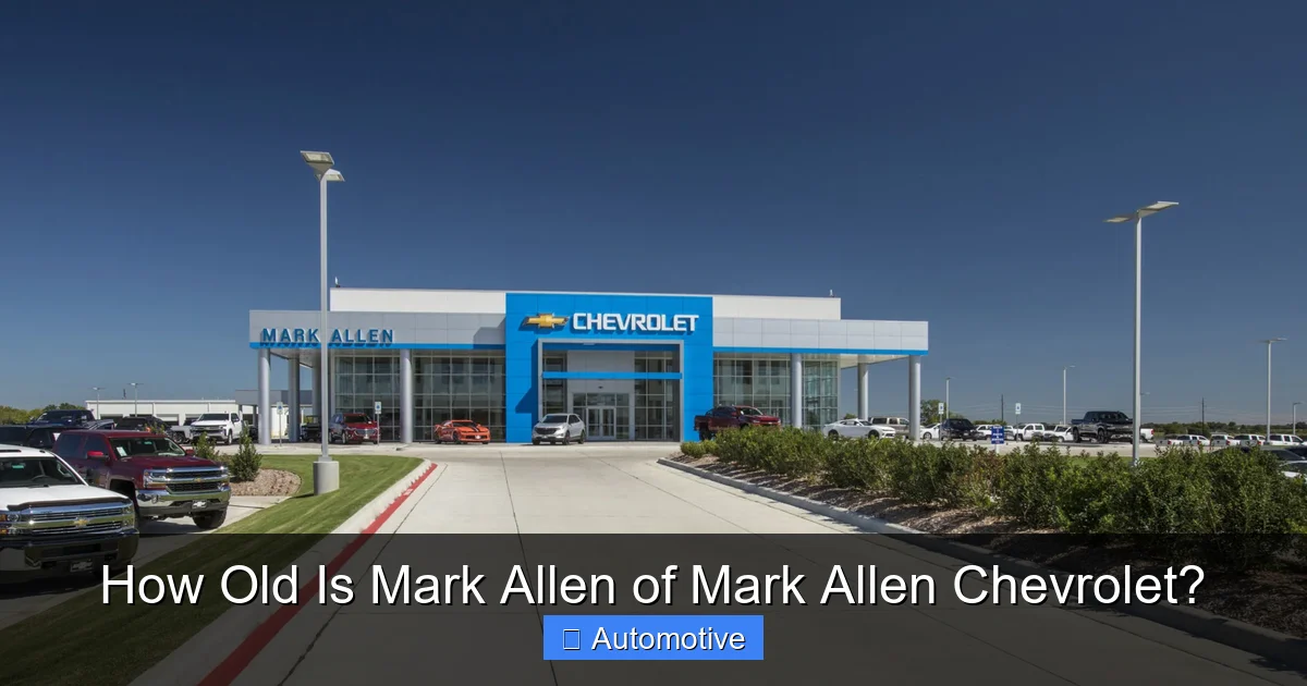 How Old Is Mark Allen of Mark Allen Chevrolet?