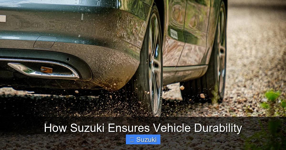 How Suzuki Ensures Vehicle Durability