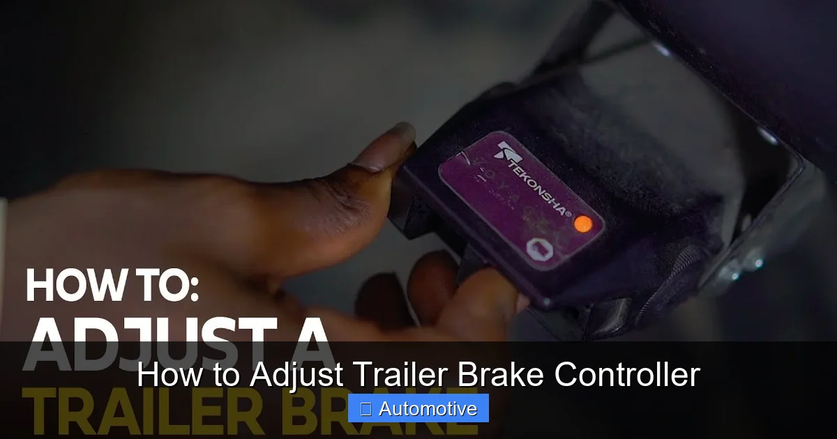 How to Adjust Trailer Brake Controller