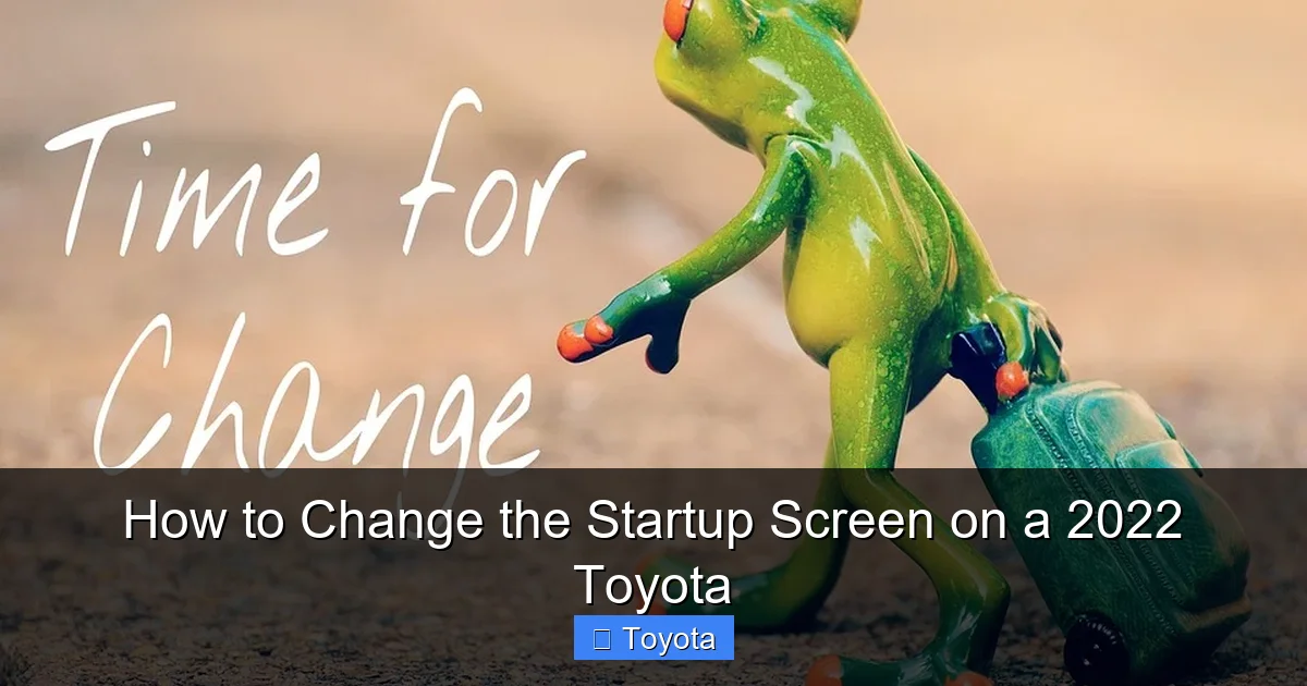 How to Change the Startup Screen on a 2022 Toyota