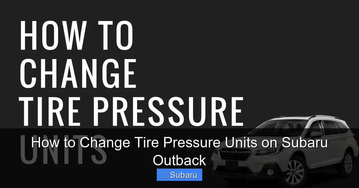 How to Change Tire Pressure Units on Subaru Outback