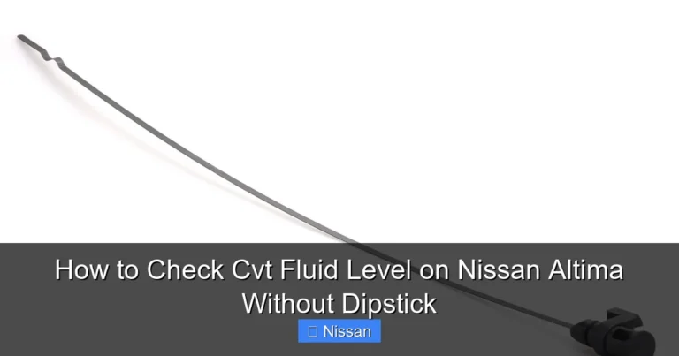 How to Check Cvt Fluid Level on Nissan Altima Without Dipstick