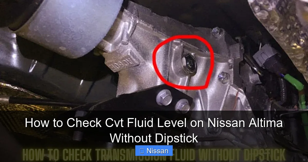 How to Check Cvt Fluid Level on Nissan Altima Without Dipstick
