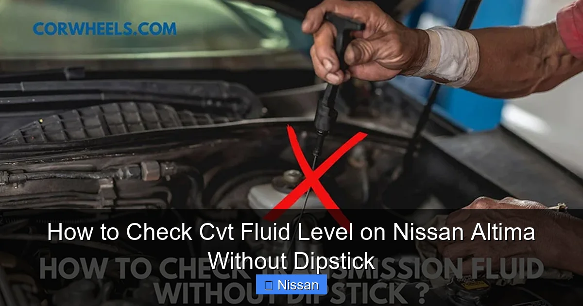 How to Check Cvt Fluid Level on Nissan Altima Without Dipstick