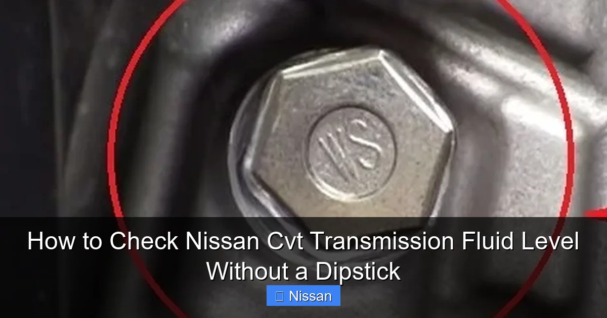 How to Check Nissan Cvt Transmission Fluid Level Without a Dipstick