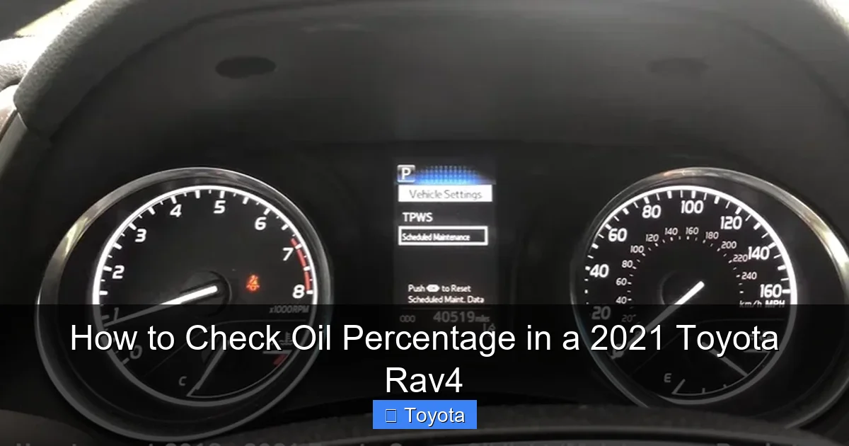 How to Check Oil Percentage in a 2021 Toyota Rav4