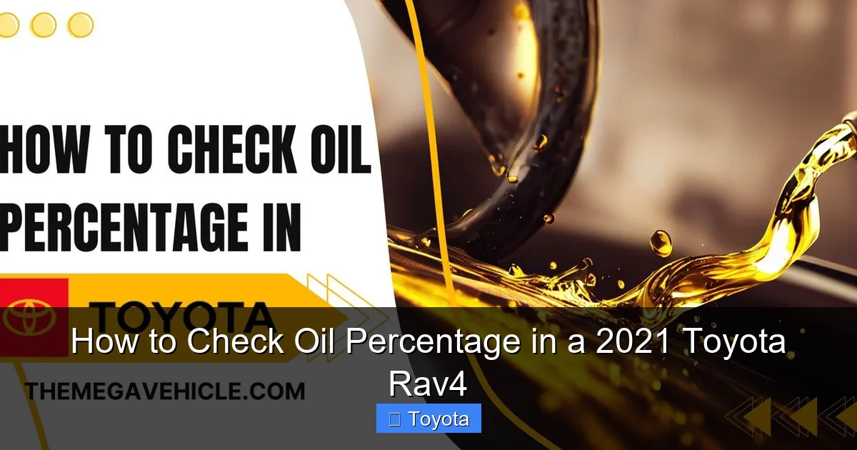 How to Check Oil Percentage in a 2021 Toyota Rav4