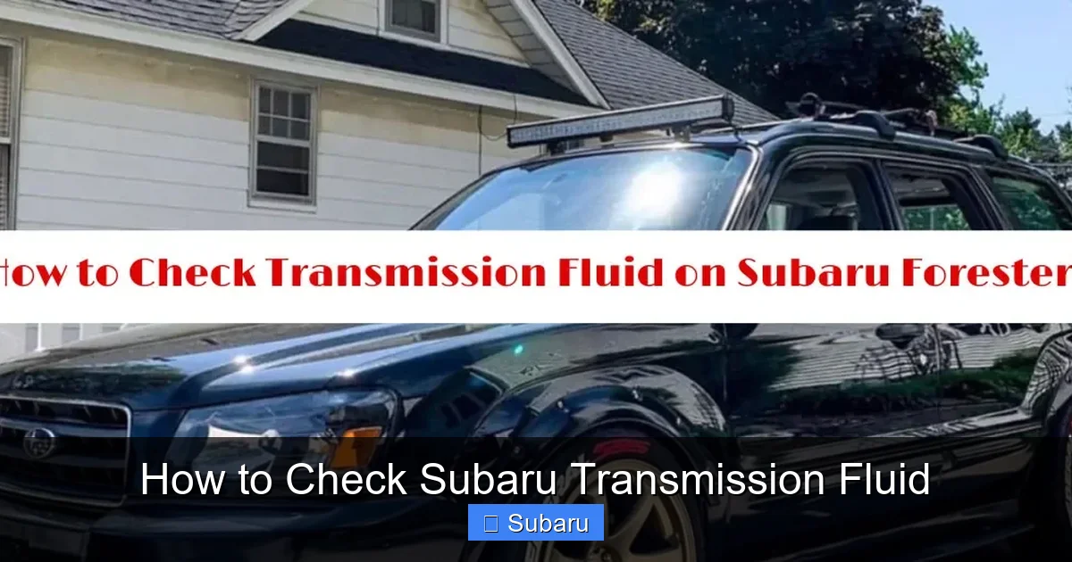 How to Check Subaru Transmission Fluid