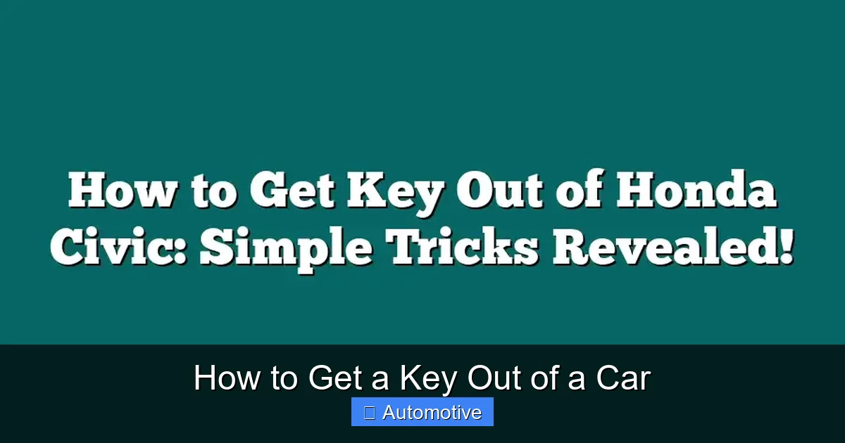 How to Get a Key Out of a Car