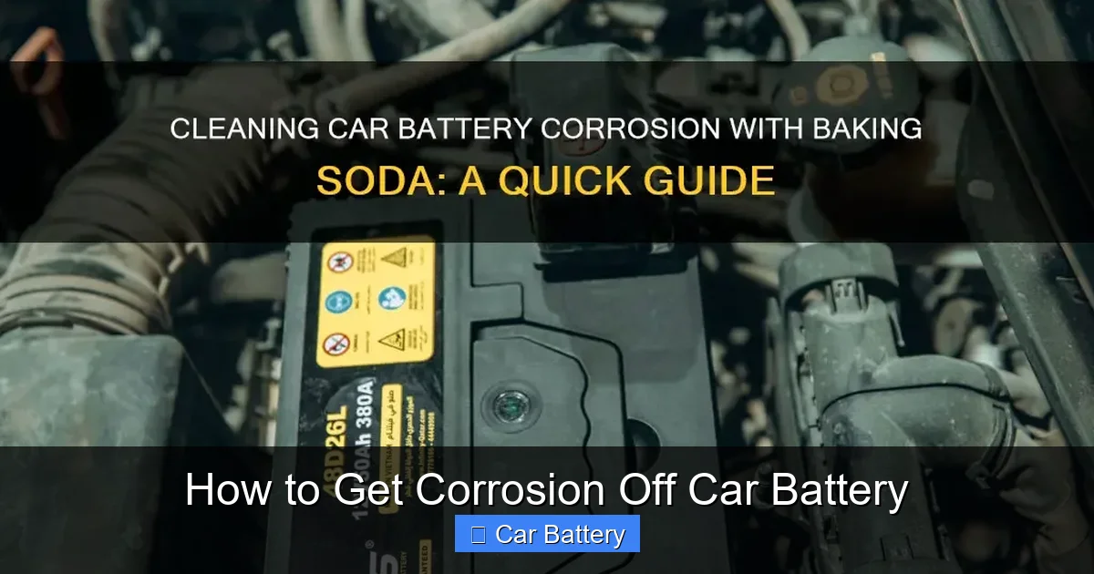 How to Get Corrosion Off Car Battery