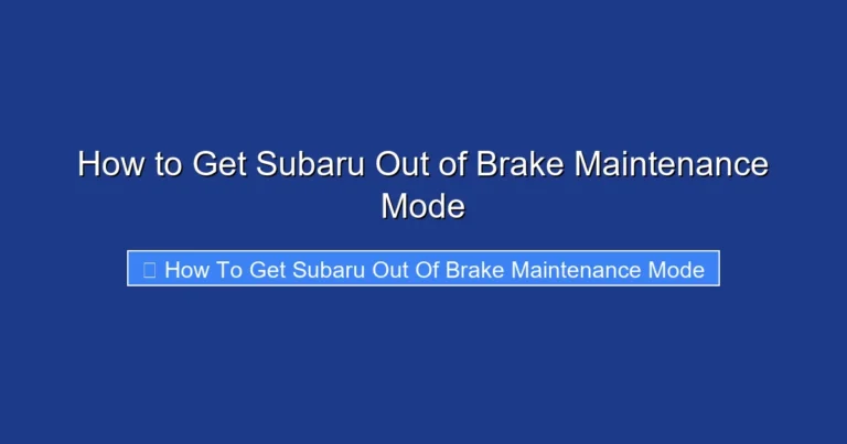 How to Get Subaru Out of Brake Maintenance Mode