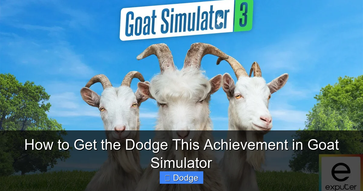 How to Get the Dodge This Achievement in Goat Simulator